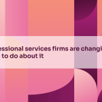 Professional services firms are changing – what to do about it