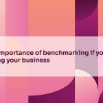 The importance of benchmarking if you’re selling your business