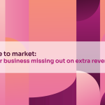 Route to market: Is your business missing out on extra revenue?