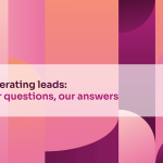 Generating leads: Your questions, our answers