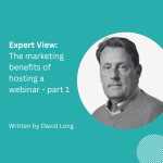 Expert View: The marketing benefits of hosting a webinar – part 1