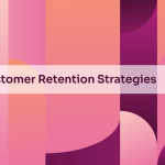 Customer Retention Strategies
