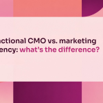 Fractional CMO vs. marketing agency: what’s the difference?